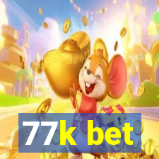 77k bet